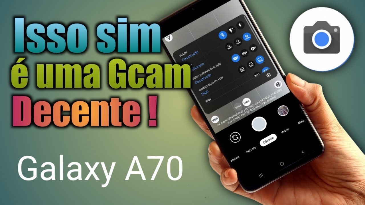 MELHOR GCAM + XML e HDR PLUS para Galaxy A70 - Atualizada 2021
