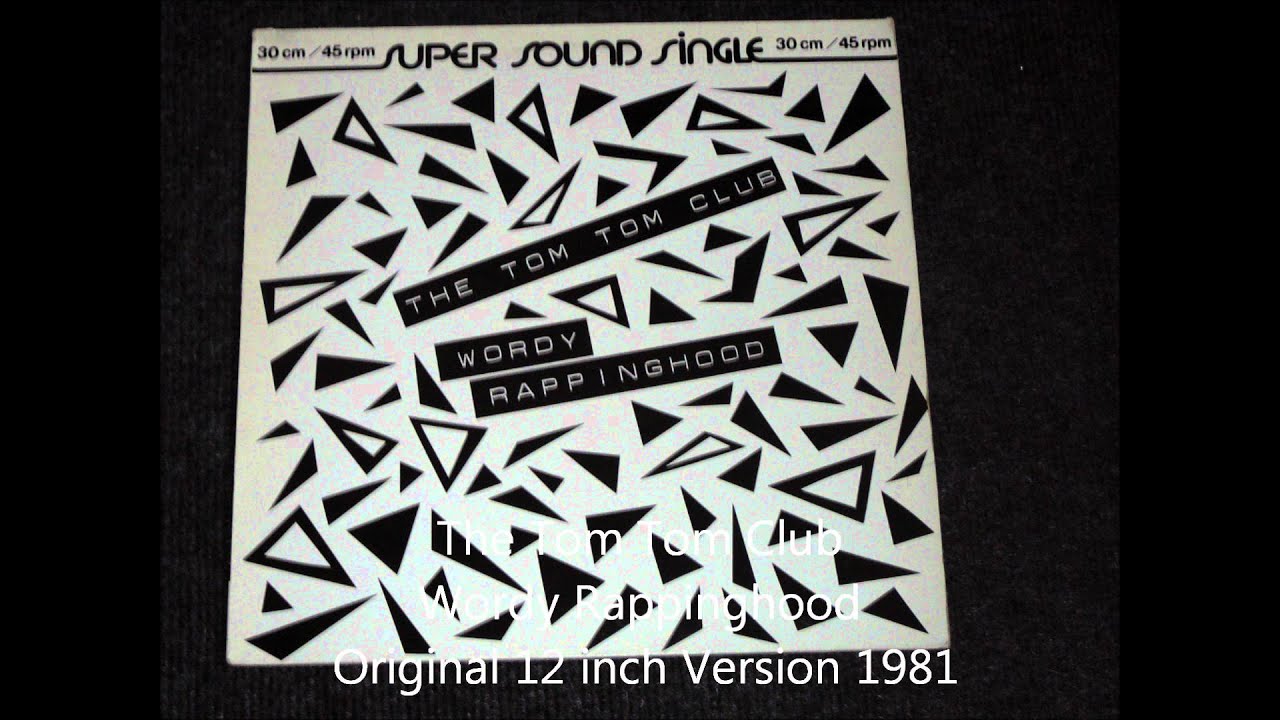 The Tom Tom Club - Wordy Rappinghood Original 12 inch Version 1981