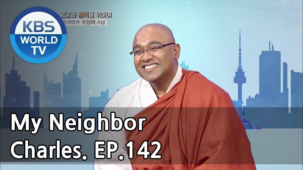 My Neighbor, Charles | 이웃집 찰스 Ep.142 / A dream of Sudamma monk from Sri Lanka  [ENG/2018.06.01]