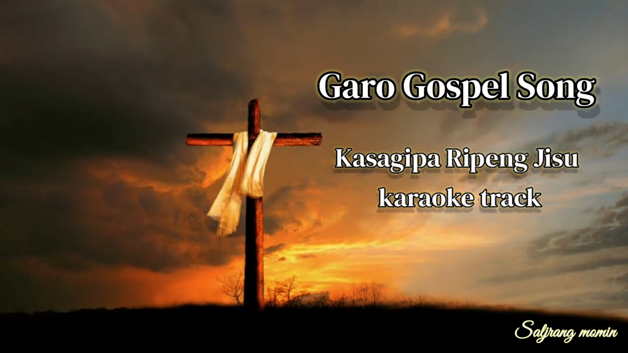 Kasagipa Ripeng Jisu | Garo Gospel song karaoke track |