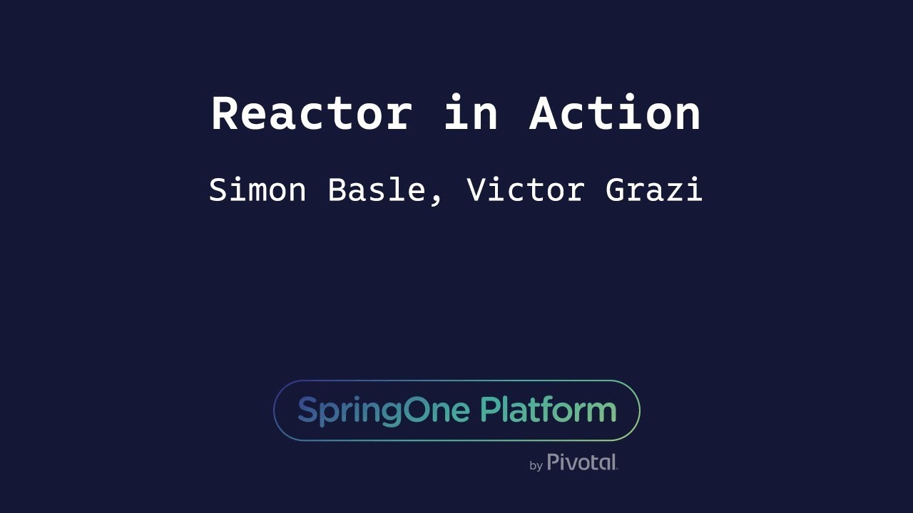 Reactor in Action - Simon Baslé, Victor Grazi