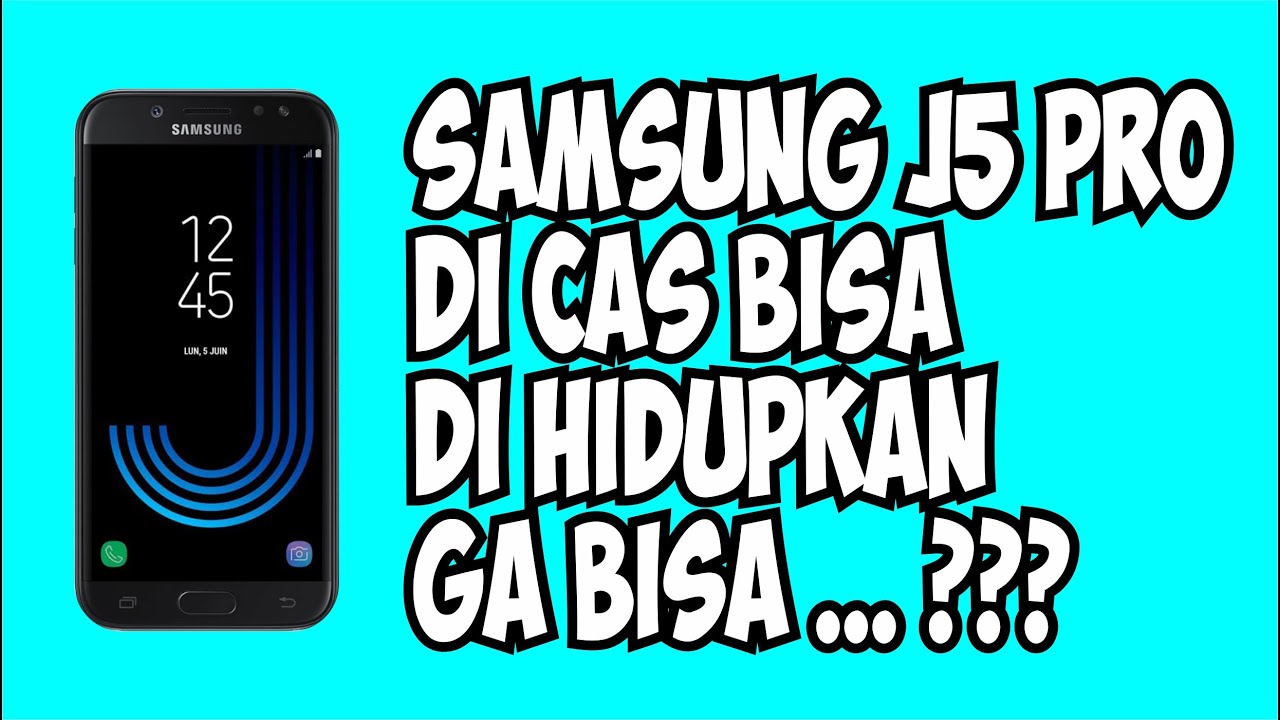 samsung j5 pro || di on tidak bisa nyala??