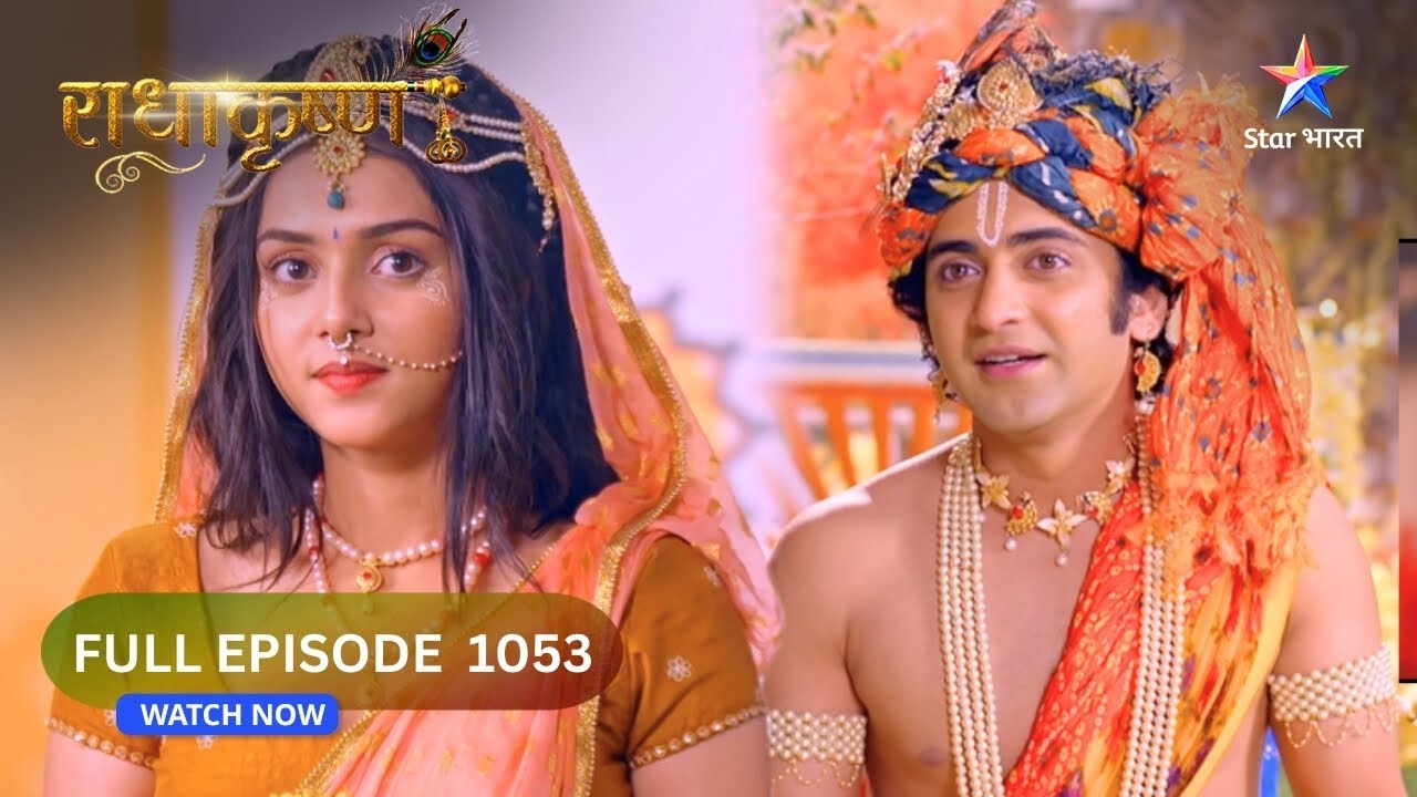 RadhaKrishn | Krishn Ne Radha Ke Samaksh Rakha Ek Prastaav | राधाकृष्ण | FULL EPISODE-1053