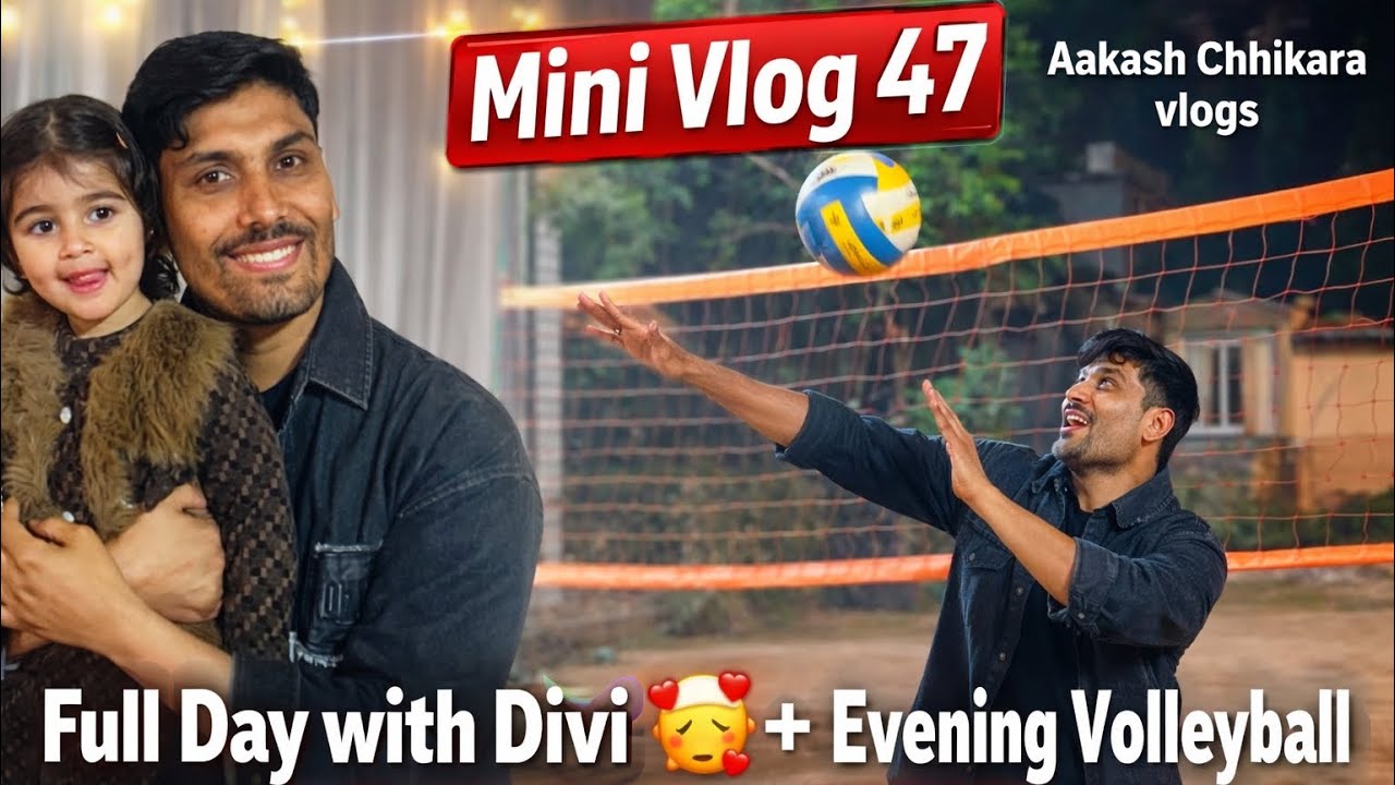 Mini Vlog 47 | Full Day with Divi 🥰 + Evening Volleyball 🏐 | 5 Minute End! #aakashchhikaravlogs 