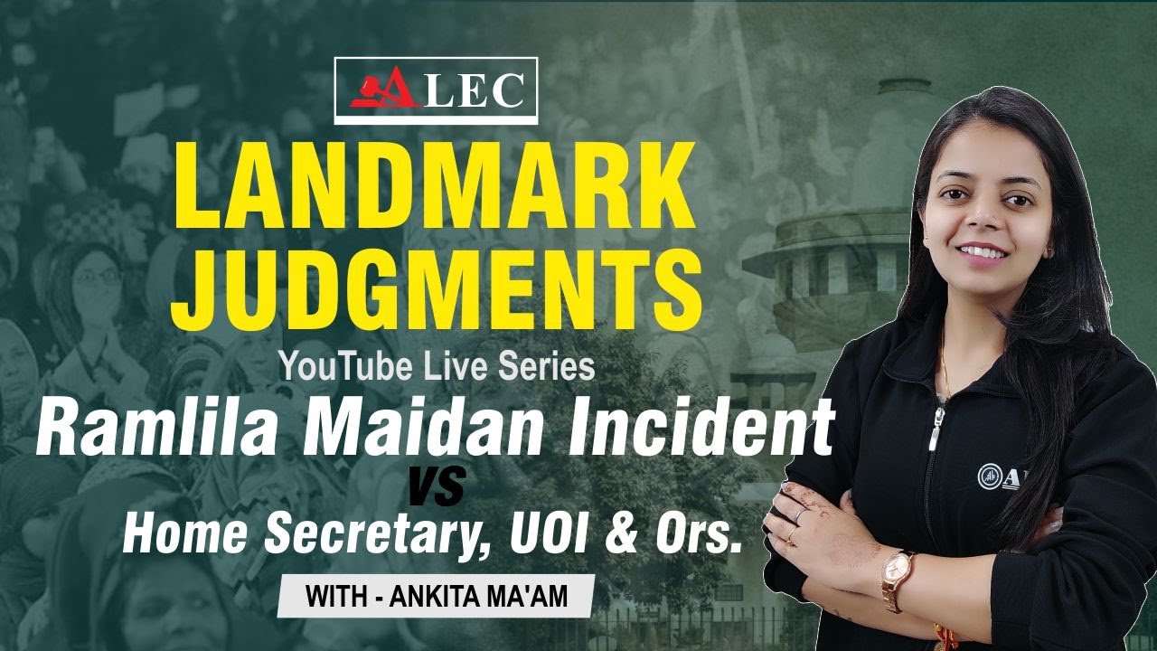 Ramlila Maidan Incident Case | Important Judgement Series | Judiciary | UPSC | ALEC for Judiciary
