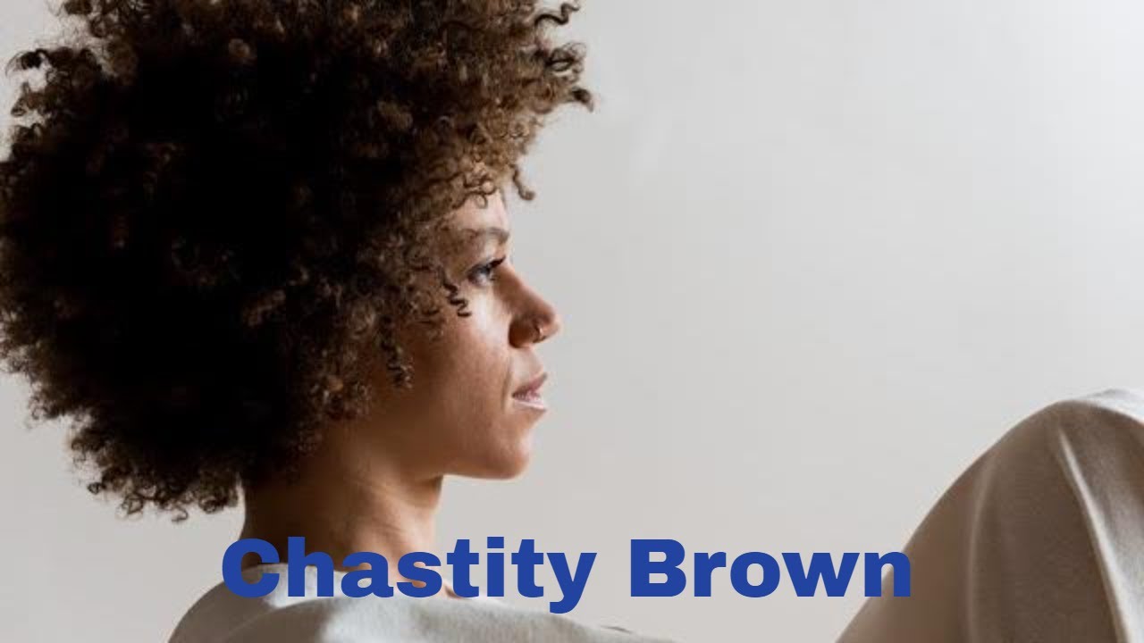 Chastity Brown - When I left home