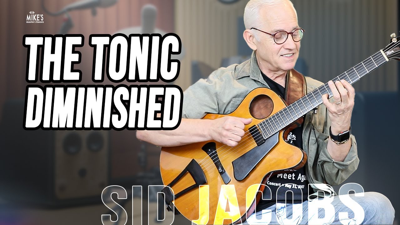 Sid Jacobs Simplifying the TONIC DIMINISHED and Sub-Dominant Cadence