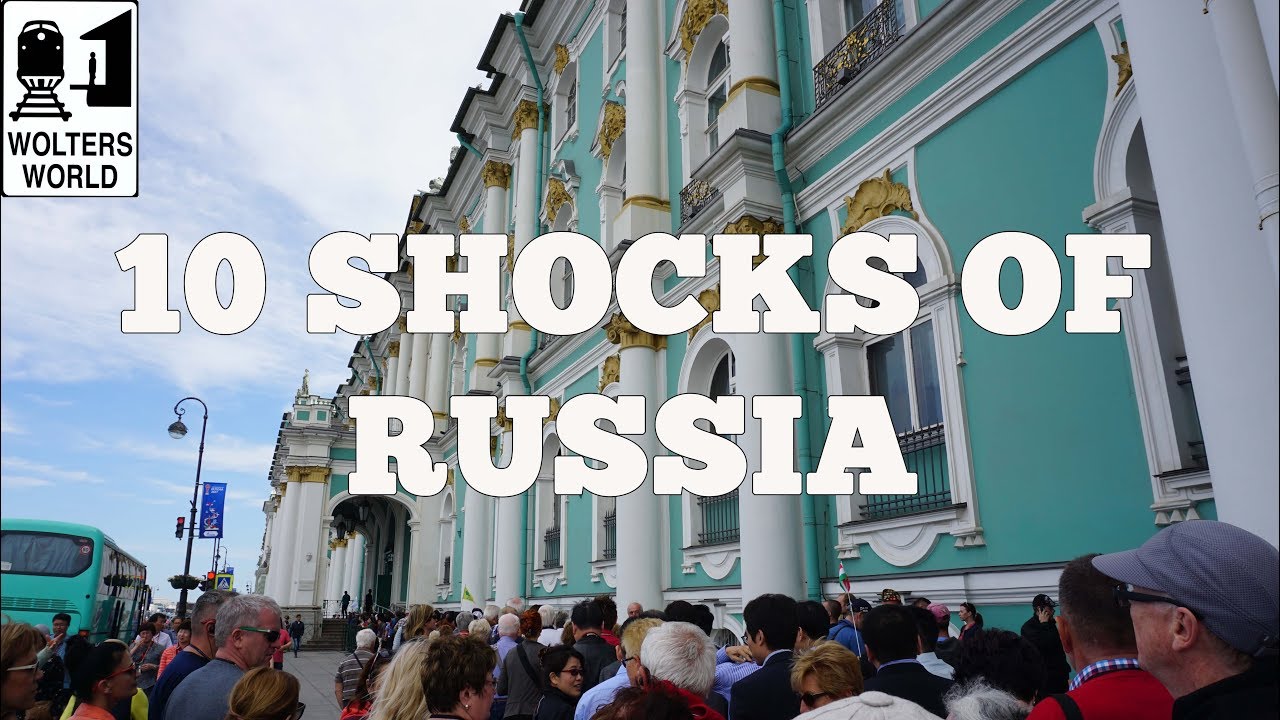 Visit Russia - 10 SHOCKS of Visiting RUSSIA