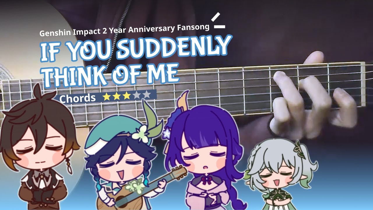 [Guitar Chords] If you suddenly think of me (如果突然想起我) Genshin Impact 2 Year Anniversary Fansong