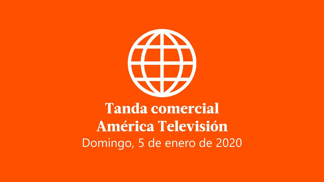 Tanda Comercial - América Televisión (Perú, 05/01/2020)