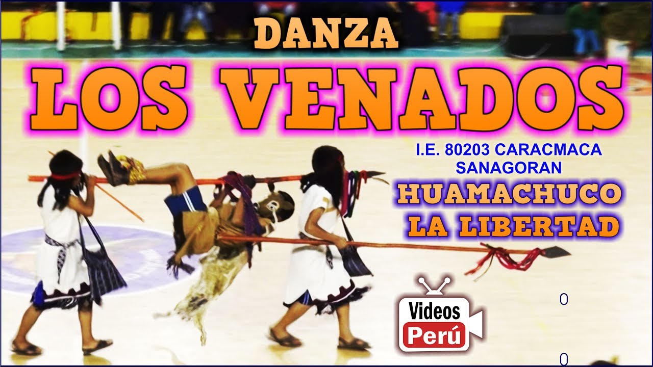 DANZA LOS VENADOS DE HUAMACHUCO【I.E. Caracmaca Sanagoran valle hermoso】Danza La Libertad Perú