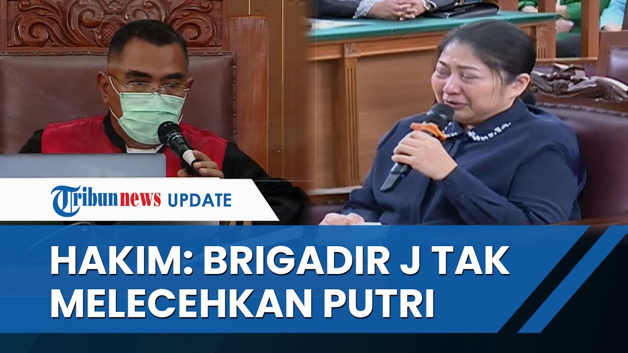 AKHIRNYA HAKIM YAKINI Tak Ada Pelecehan Brigadir J ke Putri Candrawathi, Motif Diduga Sakit Hati
