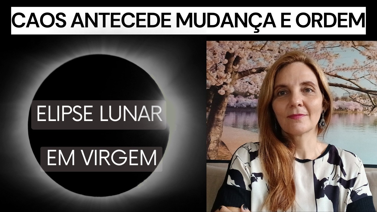 ECLIPSE LUNAR EM VIRGEM NAS 12 CASAS ASTROL&Oacute;GICAS