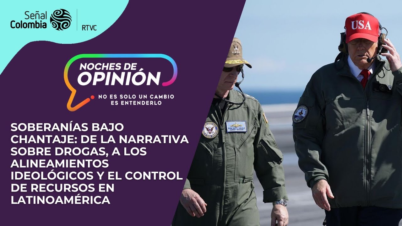 Noches de Opinión: Soberanías bajo chantaje