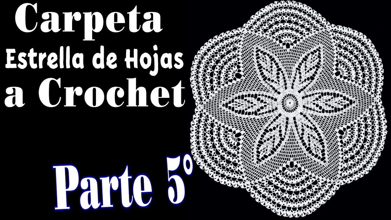 Carpeta Estrella de Hojas a Crochet. parte 5° (70 centímetros)