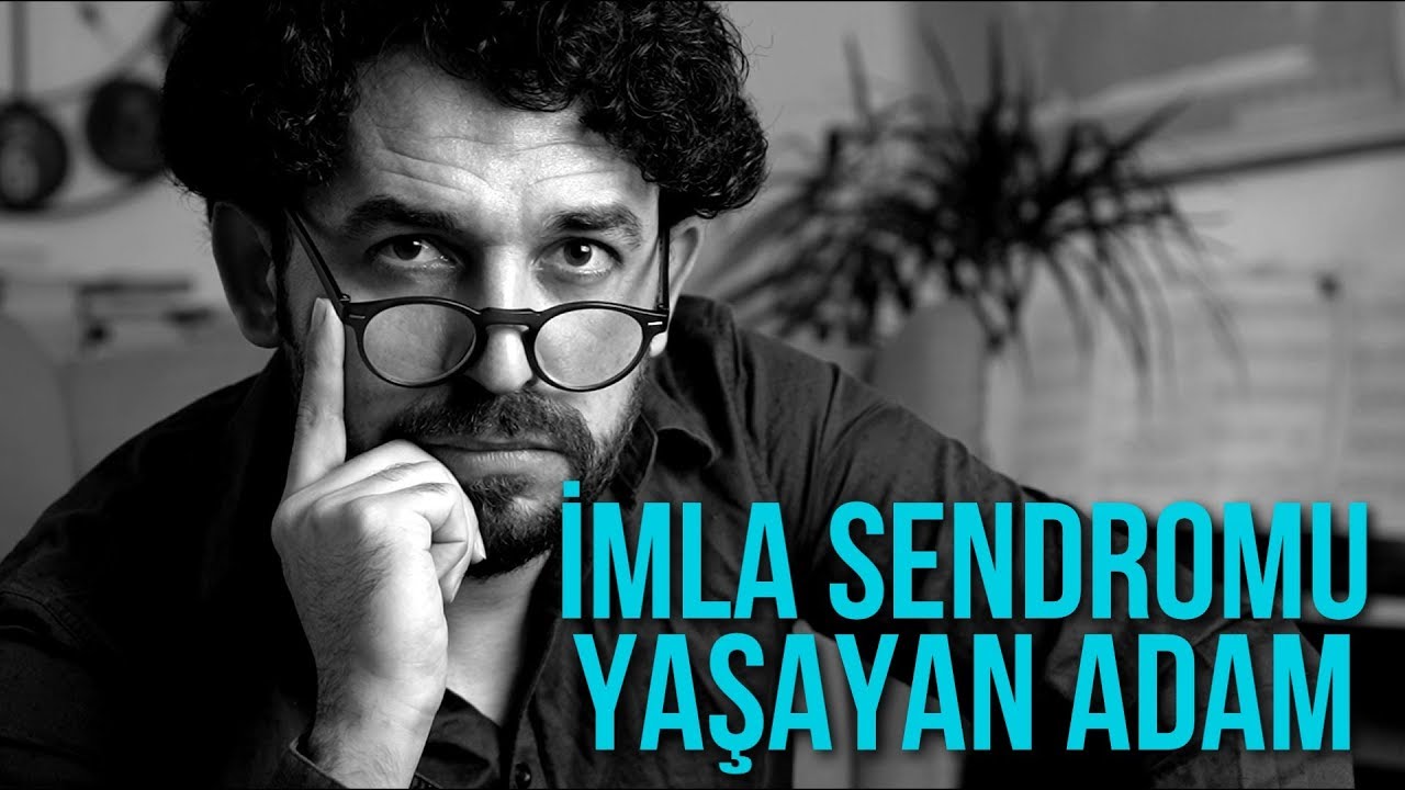 İMLA SENDROMU YAŞAYAN ADAM