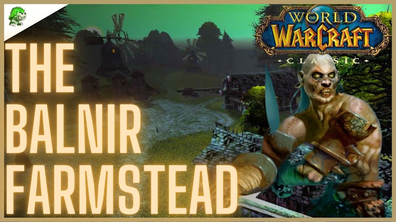 WoW Classic The Balnir Farmstead