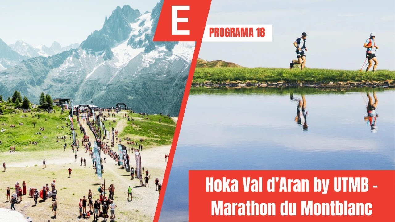 Evasion TV - Programa 18: HOKA Val d'Aran by UTMB - Marathon du Montblanc