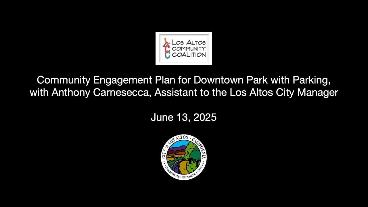 Plan for Downtown Park w/ Parking with Anthony Carnesecca, Assistant to the Los Altos City Manager