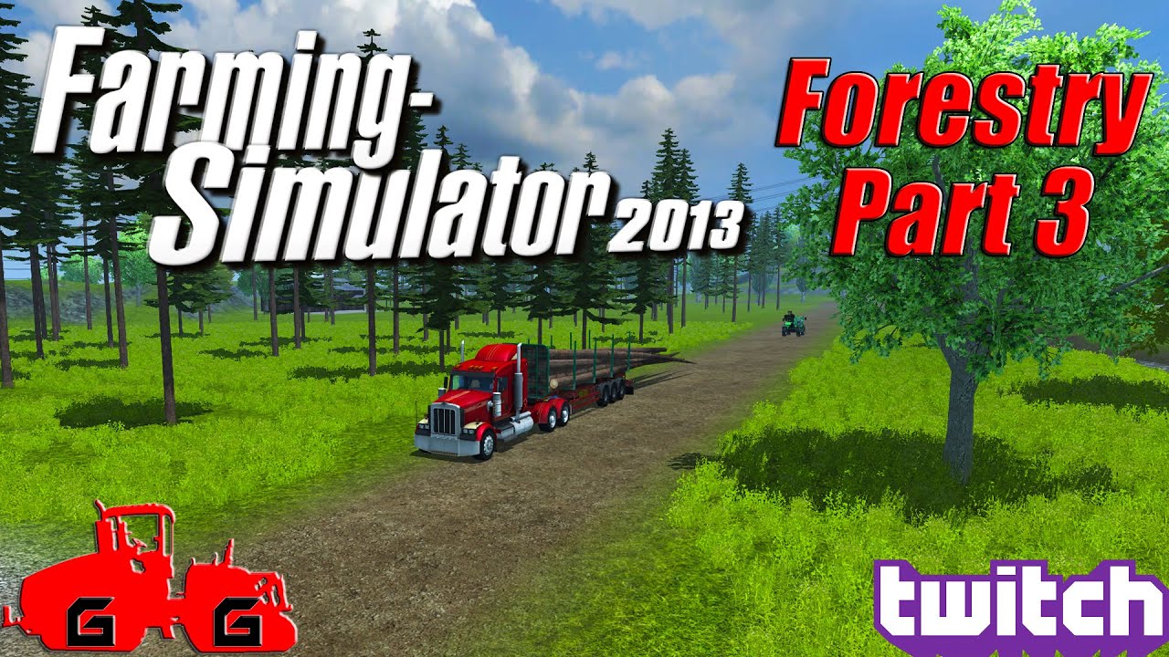 Farming Simulator 2013 - Forestry Part 3!