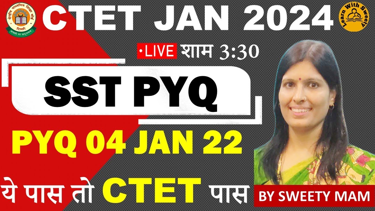 NCERT SERIES SST |PYQ 4-Jan-22 | CTET JAN 2024 | SST | BY SWEETY MAM