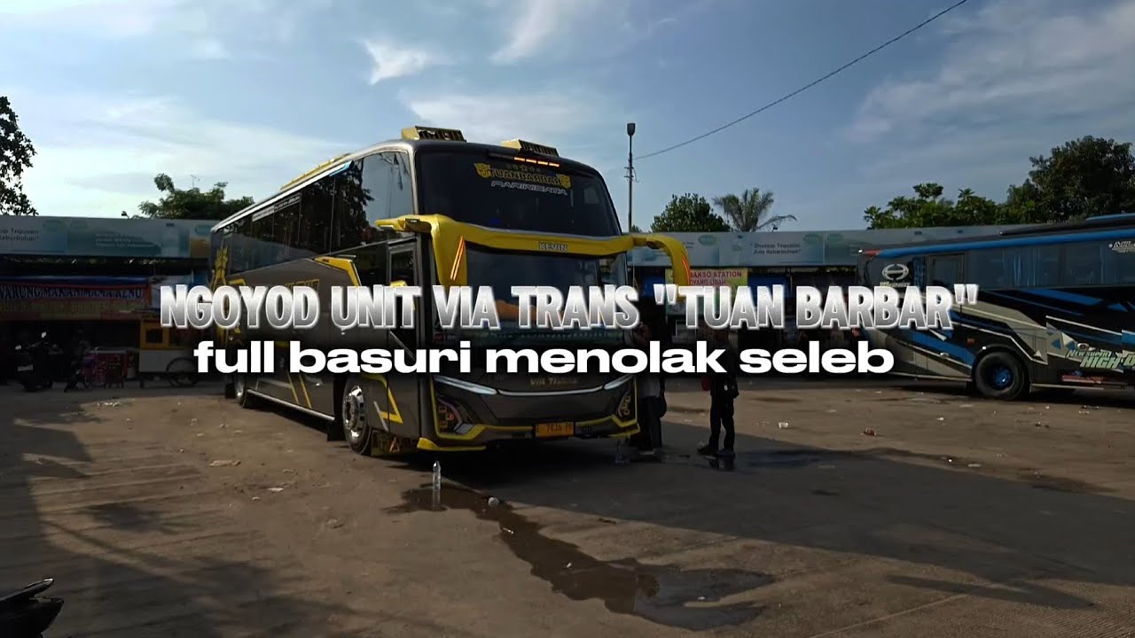 [Tuan barbar menolak seleb‼️]Ngoyod unit Via Trans Asal Indramayu Di Wisata Ziarah Religi Banten