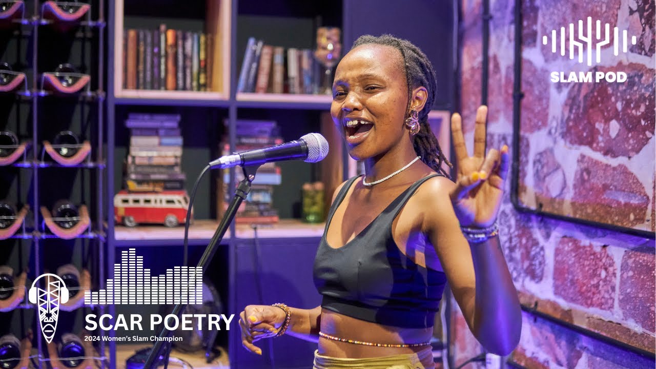 Slam Africa Pod Episode 005 | The goal is to be my Grandmother Feat. Scar Poetry