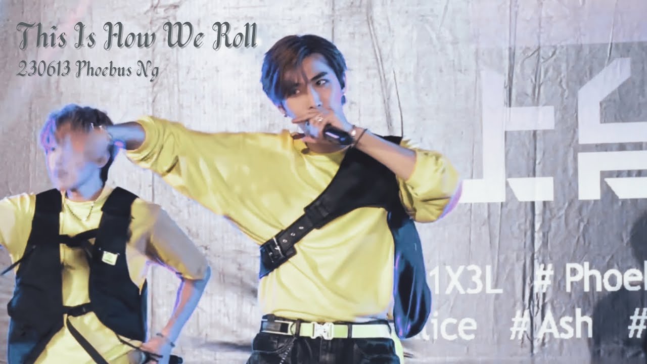 (Fancam) Phoebus Ng 吳啟洋 《This is how we roll》｜ P1X3L 5G 上台計劃 230613