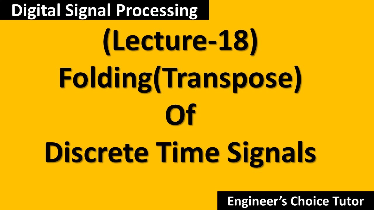 Folding Of Discrete Time Signal(DSP Lecture-18)
