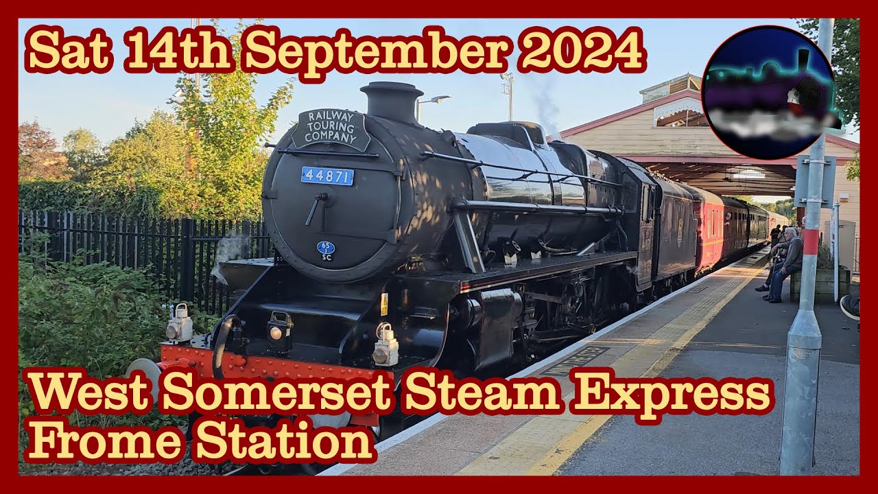 44871 PULL'S THE WEST SOMERSET STEAM EXPRESS INTO FROME RAILWAY STATION | 14.09.2024