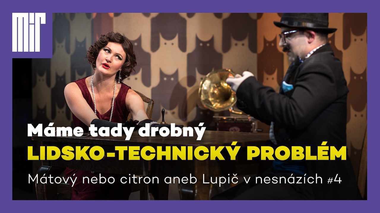 Ukázka z představení Mátový nebo citron #4 | Máme tady drobný lidsko-technický problém