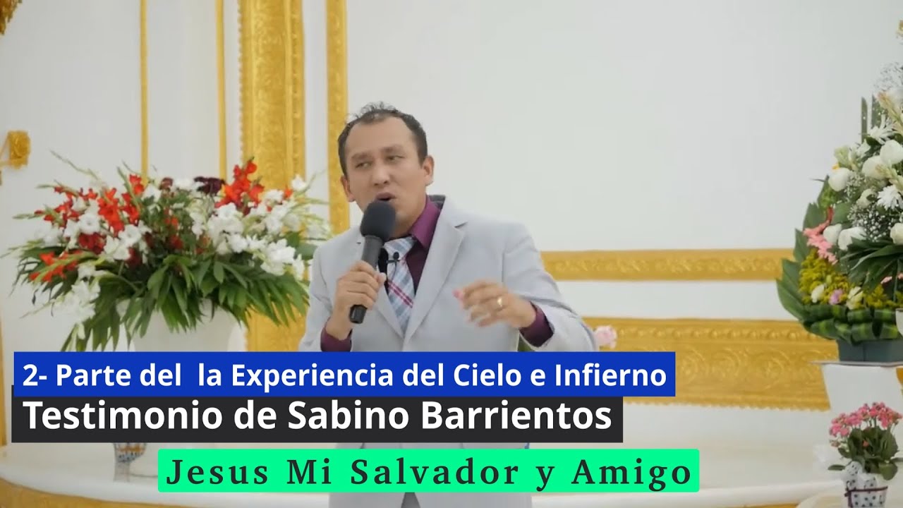 2- Testimonio de SABINO BARRIENTOS  REVELACION DEL INFIERNO y EL  CIELO