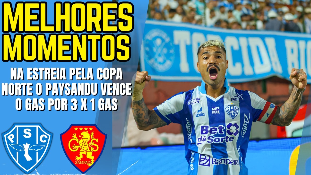 🐺 PAYSANDU 3X1 GAS | COPA NORTE 2026 - MELHORES MOMENTOS! PAYSANDU SC