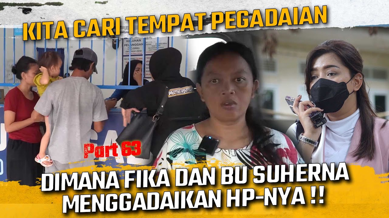 KITA CARI TEMPAT PEGADAIAN  TEMPAT FIKA DAN BU SUHERNA MENGGADAIKAN HP-NYA