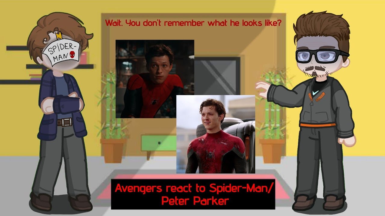Avengers☆ react to Spider-Man/Peter Parker 1/? ♡