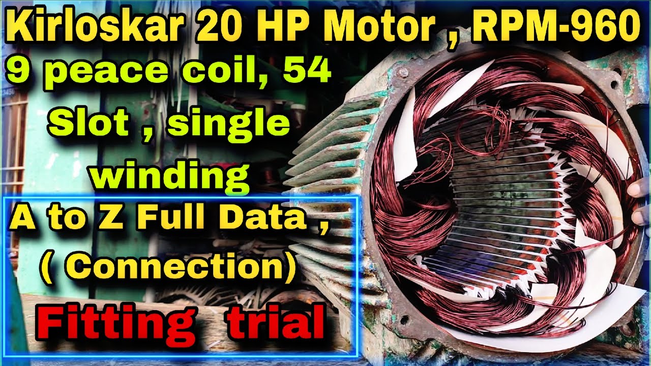 Motor rewinding HP - 20 , RPM-960 ,Kirloskar company. Full detail video ( data and connection )