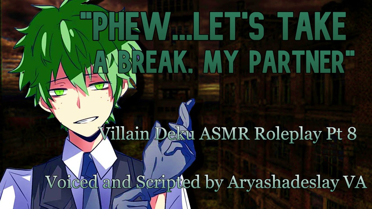Taking a Break with Villain Deku!: Villain Deku ASMR Roleplay Pt 8 [F4A] [My Hero Academia]