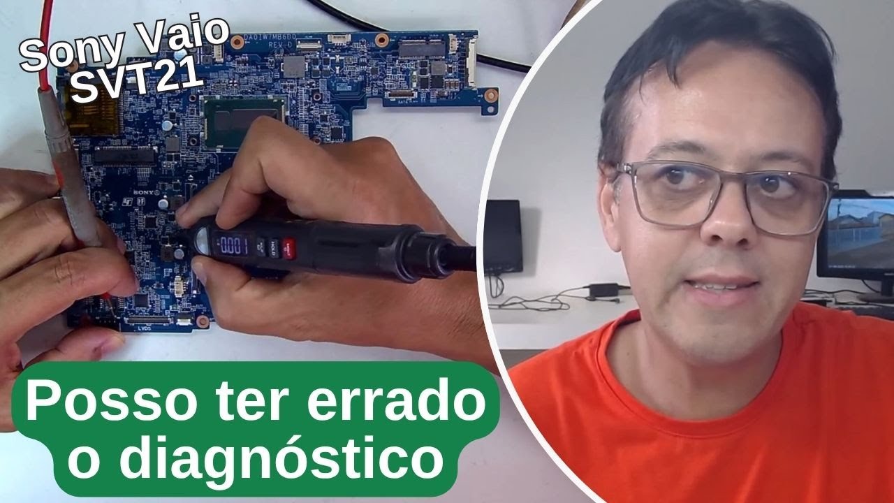 ERREI O DIAGN&Oacute;STICO? Essa placa me deu um baile. DA0IW7MB6D0 REV. D Sony Vaio SVT212A11L