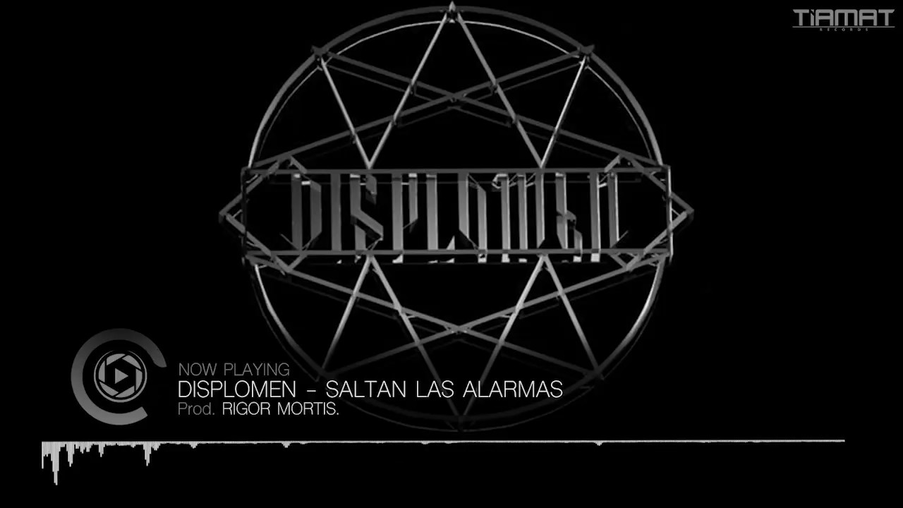Displomen - Saltan las alarmas (Prod. Rigor Mortis)