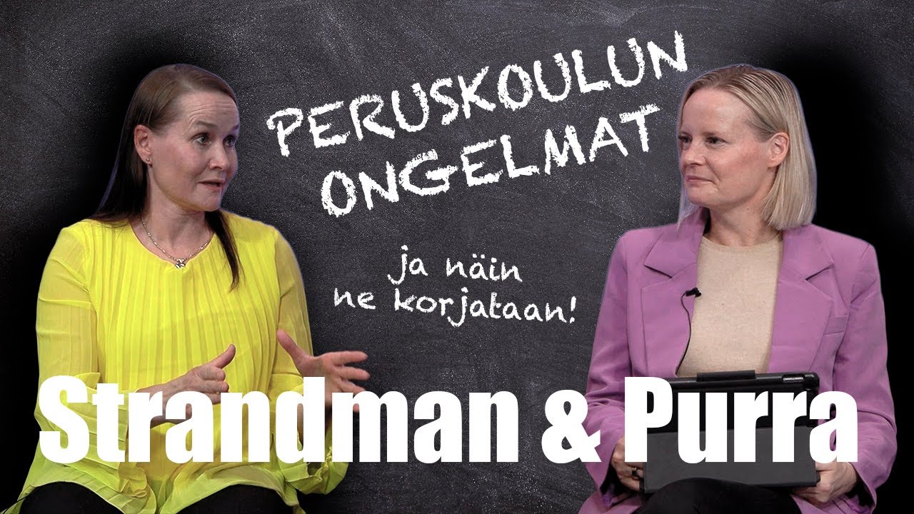 Purra & Strandman: mikä mättää peruskoulussa ja miten se korjataan?