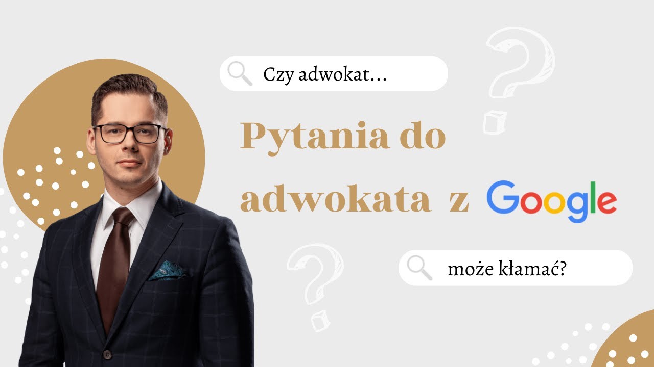 Czy adwokat... | Pytania z Google do adwokata | Lewcio&Marciniak Kancelaria Prawna