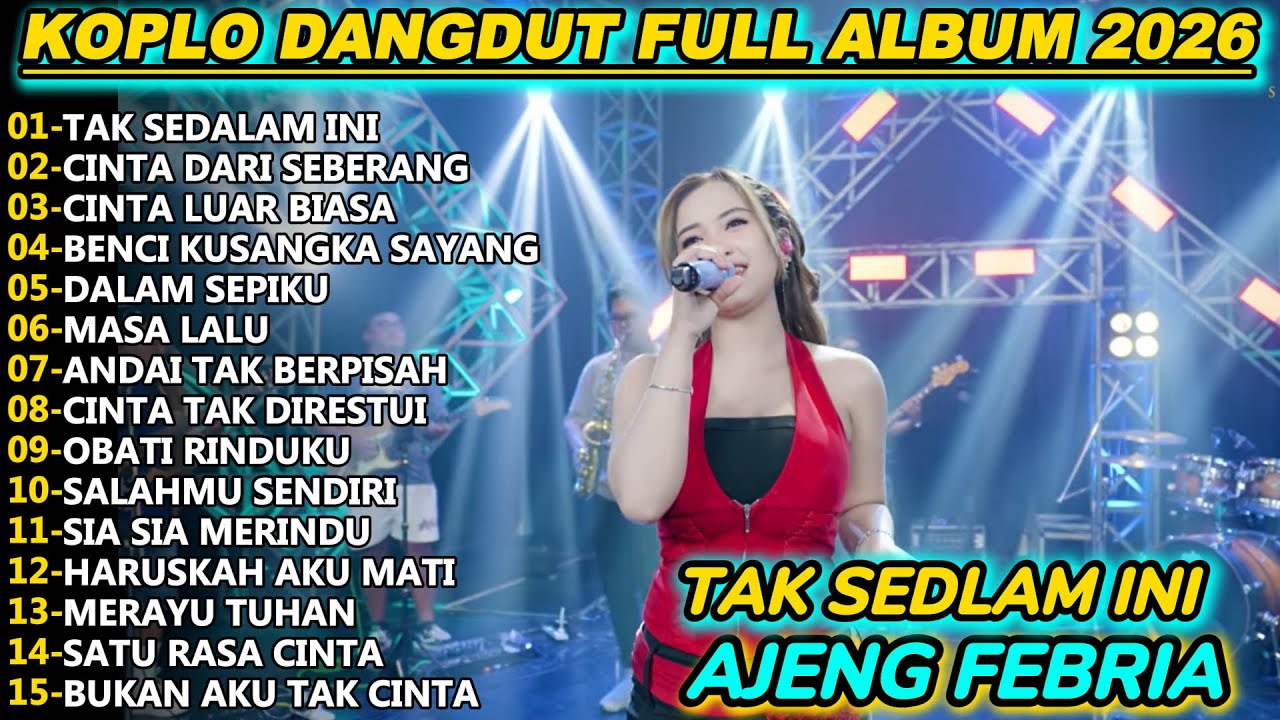 AJENG FEBRIA TAK SEDALAM INI DANGDUT OSENG FULL ALBUM TERBARU