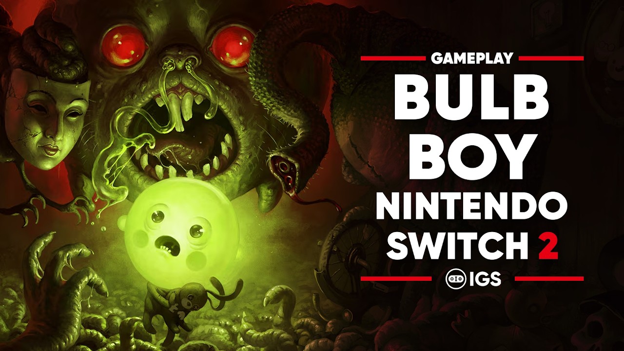 Bulb Boy Nintendo Switch 2 Gameplay