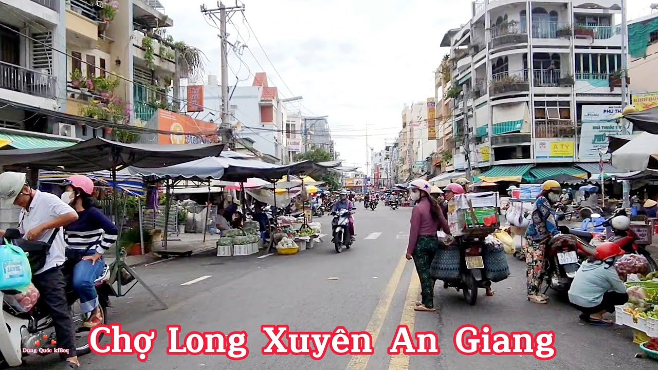 Đường Phố Và Chợ Long Xuyên.Thành Phố Long Xuyên Tỉnh An Giang.