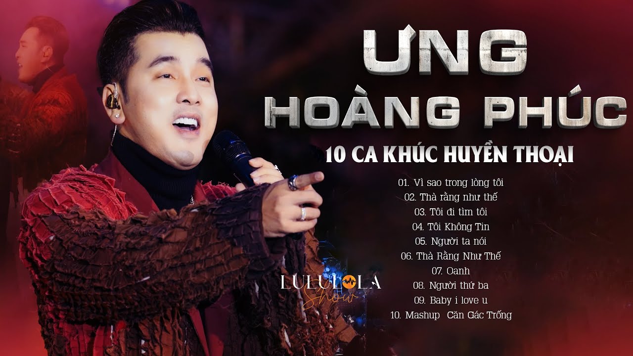 ƯNG HOÀNG PHÚC Live 10 HIT 