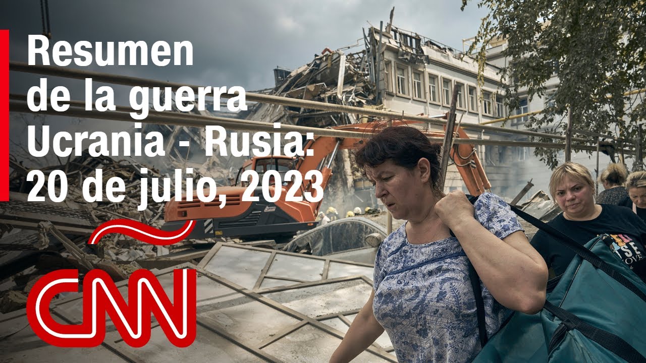 Resumen en video de la guerra Ucrania - Rusia: 20 de julio de 2023