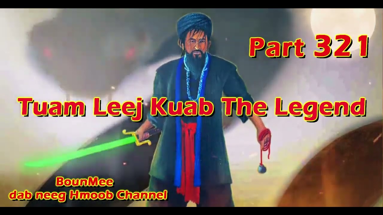 Tuam Leej Kuab The Hmong Shaman Warrior ( Part 321 ) 12/11/2022