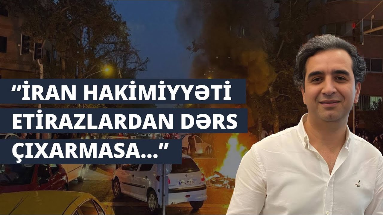 “İran hakimiyyəti etirazlardan dərs çıxarmasa, daha repressiv olacaq”