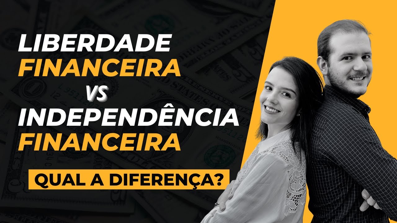 Qual a DIFEREN&Ccedil;A entre LIBERDADE FINANCEIRA e INDEPEND&Ecirc;NCIA FINANCEIRA?