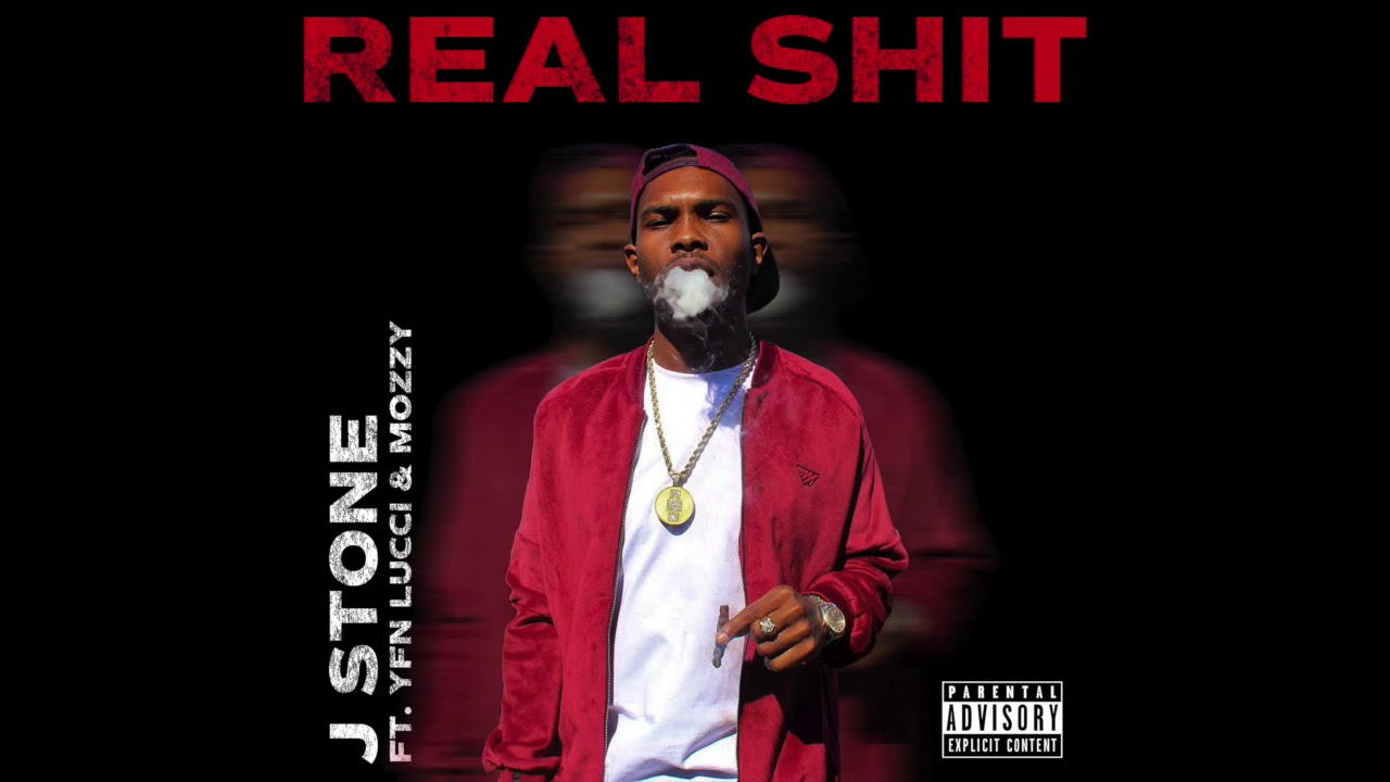 J Stone - Real Shit feat. YFN Lucci & Mozzy (Prod by Young Bugatti)
